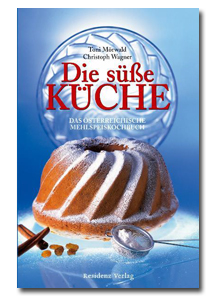 .. die süße küche - das österreichische mehlspeiskochbuch
